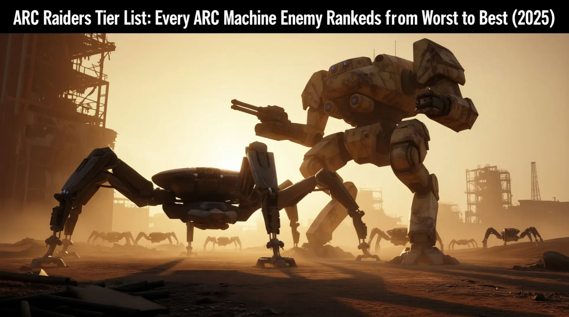 ARC Raiders Tier List: Every ARC Machine Enemy Ranked From Worst to Best