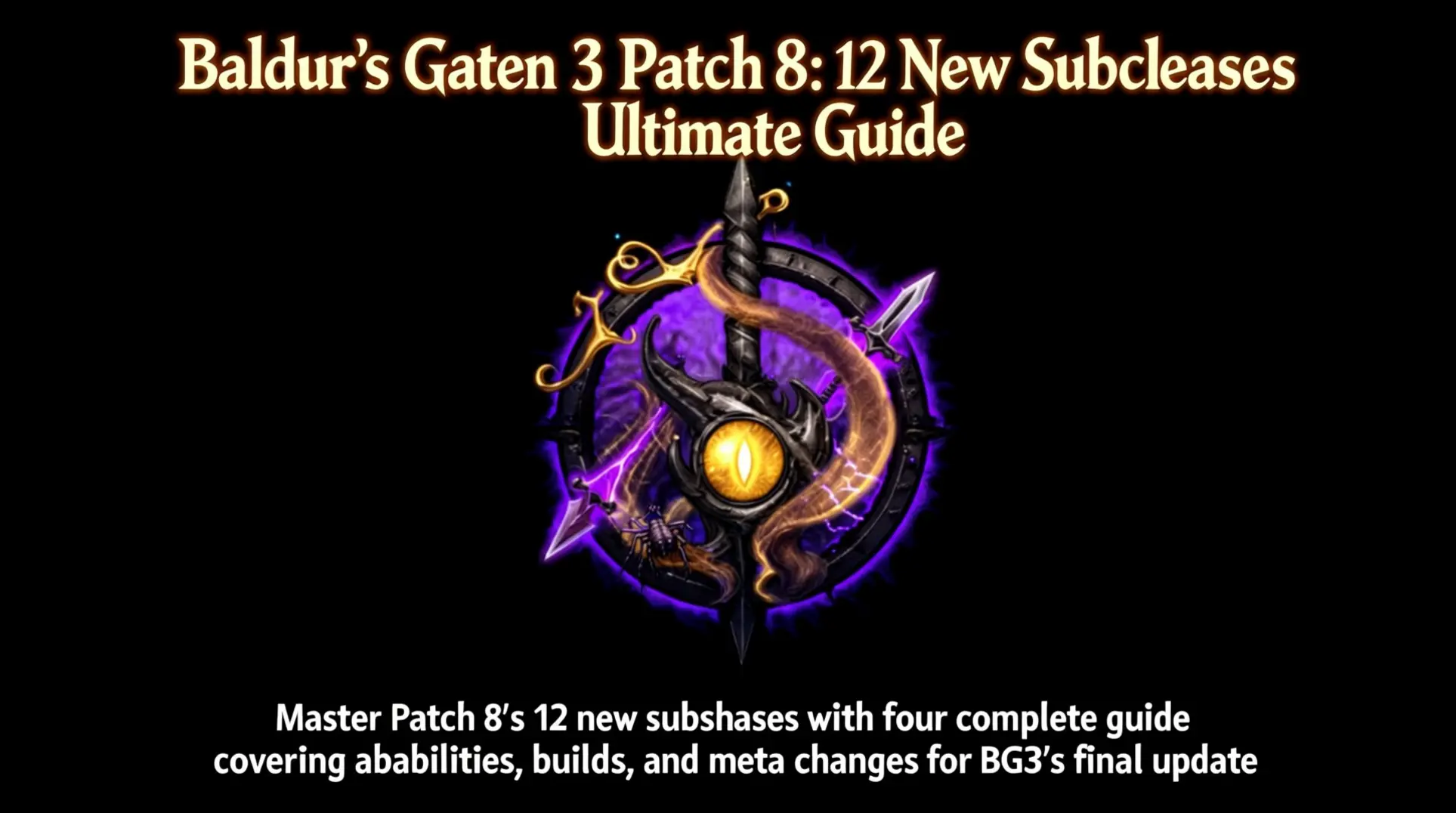 Baldur's Gate 3 Patch 8: 12 New Subclasses Ultimate Guide