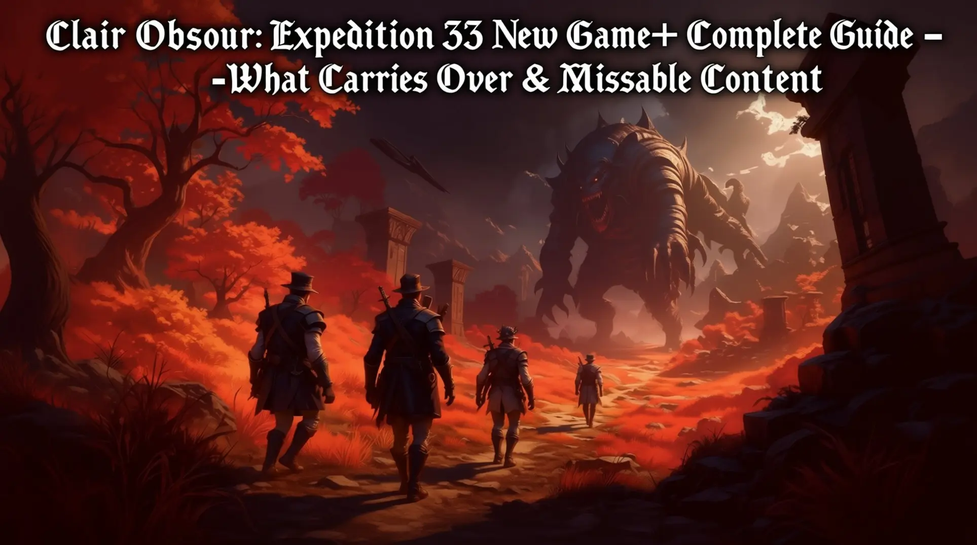 Clair Obscur: Expedition 33 New Game+ Complete Guide - What Carries Over & Missable Content