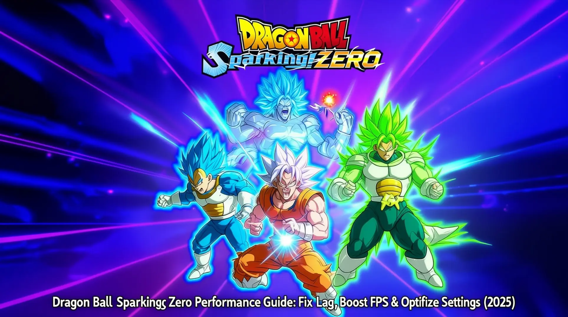 Dragon Ball Sparking Zero Performance Guide: Fix Lag, Boost FPS & Optimize Settings (2025)