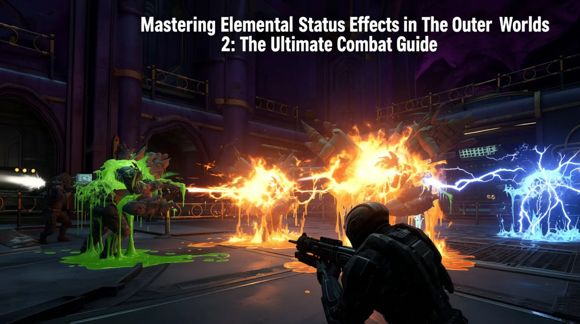 Mastering Elemental Status Effects in The Outer Worlds 2: The Ultimate Combat Guide